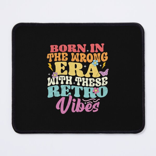 Item preview, Born In The Wrong Era Retro Vibes Quote designed and sold by RetroBlast-Club.