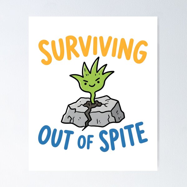 Item preview, Surviving Out Of Spite Funny Plant designed and sold by Mr Lee.