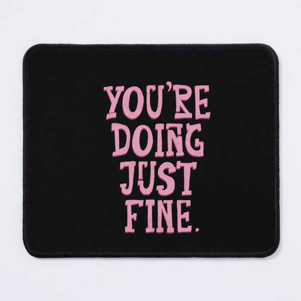 Item preview, You are just doing fine designed and sold by pinkyfish1010.