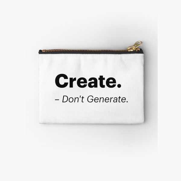 Item preview, Create - Don't Generate | Anti-AI Meme (Black text) designed and sold by STUDIO-72.