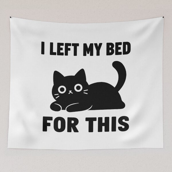 Item preview, I Left My Bed For This – Funny Black Cat designed and sold by Mavriboy.