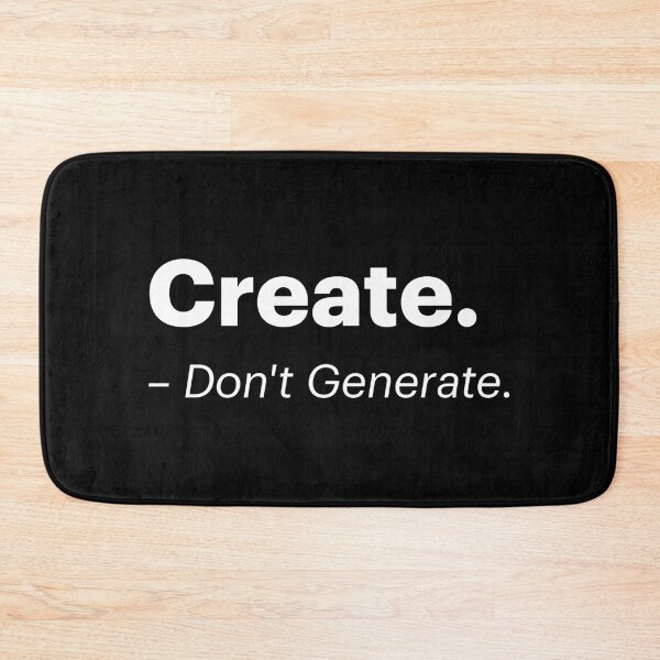 Item preview, Create - Don't Generate | Anti-AI Meme (White text) designed and sold by STUDIO-72.
