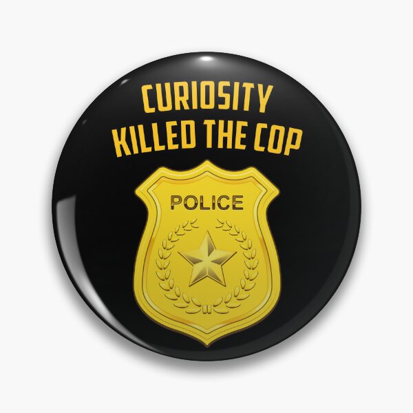 Item preview, Curiosity Killed the Cop – Funny Police Parody Design 2 designed and sold by WordPlayStudio.