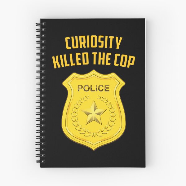 Item preview, Curiosity Killed the Cop – Funny Police Parody Design 2 designed and sold by WordPlayStudio.