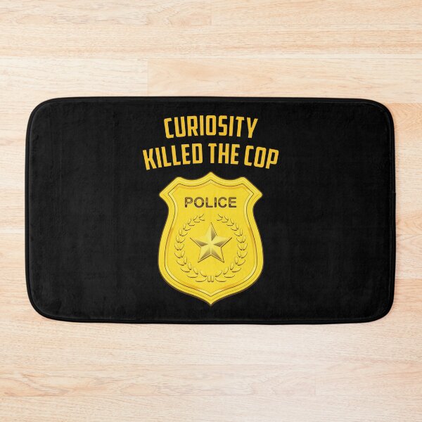 Item preview, Curiosity Killed the Cop – Funny Police Parody Design 2 designed and sold by WordPlayStudio.