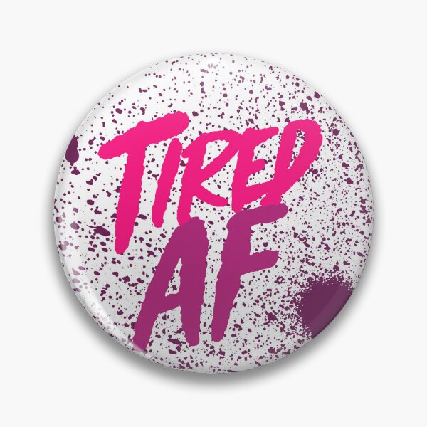 Item preview, Tired AF designed and sold by CreationsbYKz.