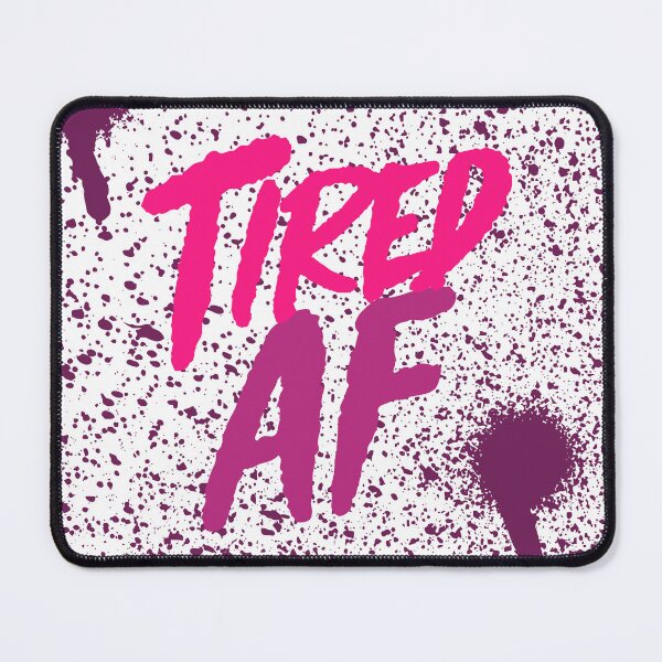 Item preview, Tired AF designed and sold by CreationsbYKz.