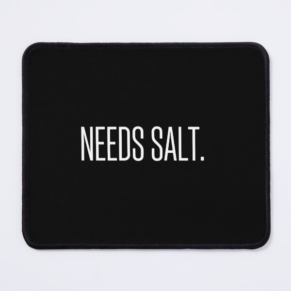 Item preview, Needs Salt. Funny Cooking Chef Foodie Kitchen Humor designed and sold by PopStars1993.
