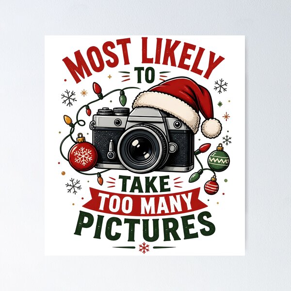 Item preview, Most Likely To Take Too Many Pictures Christmas Camera designed and sold by RoyesButler.