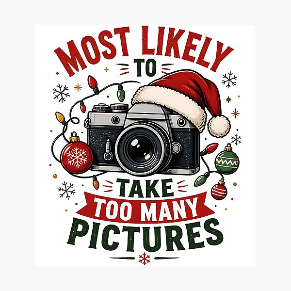 Item preview, Most Likely To Take Too Many Pictures Christmas Camera designed and sold by RoyesButler.