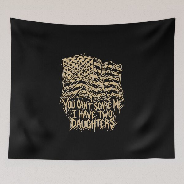 Item preview, You Can't Scare Me I Have Two Daughters Dad Father Parenting Humor designed and sold by PopStars1993.