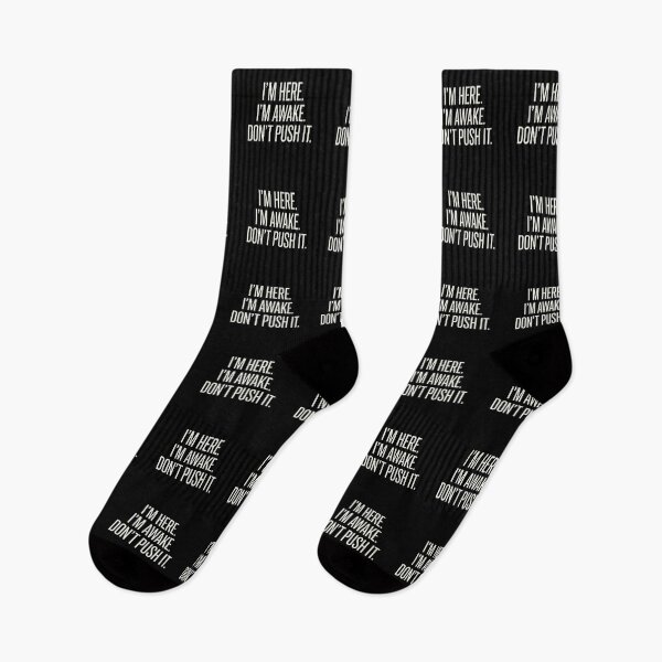 Item preview, I'm Here. I'm Awake. Don't Push It. Funny Sarcastic Grumpy Mood Quote Introvert designed and sold by PopStars1993.