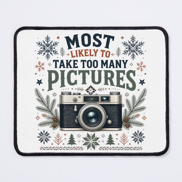 Item preview, Most Likely To Take Too Many Pictures Scandinavian Christmas Photographer designed and sold by RoyesButler.