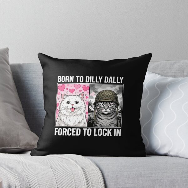 Item preview, Born To Dilly Dally Forced To Lock In Cat Lover Meme designed and sold by PopStars1993.