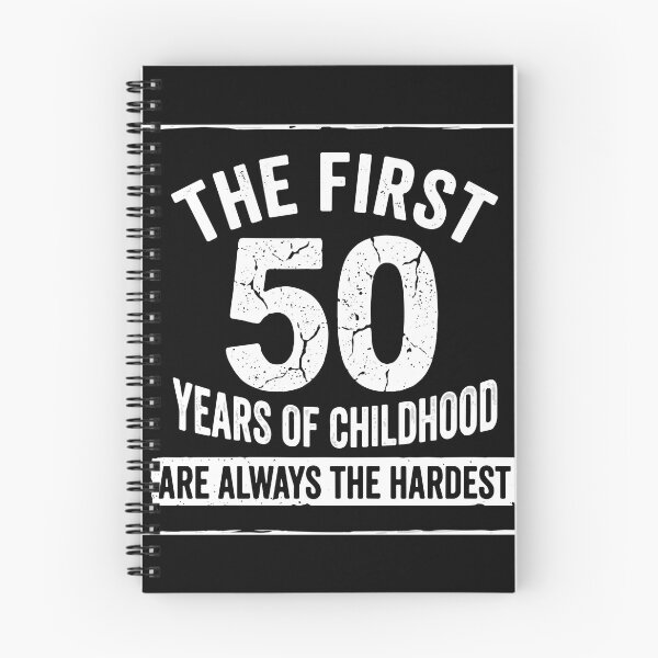 Item preview, The First 50 Years Of Childhood Are Always The Hardest Funny 50th Birthday Milestone designed and sold by PopStars1993.