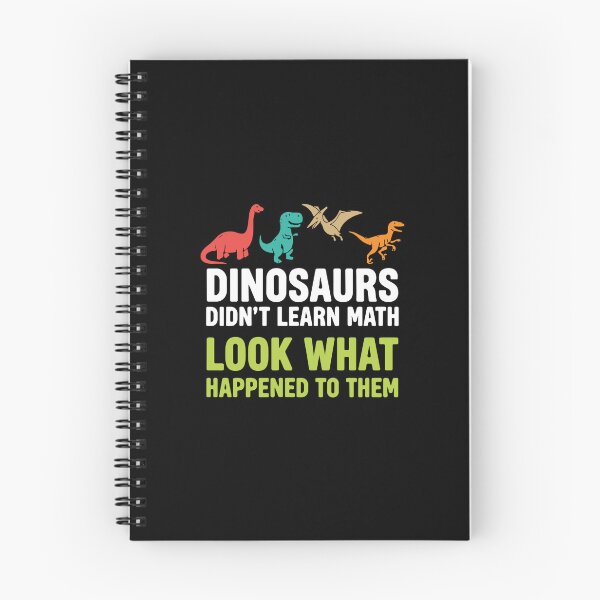 Item preview, Dinosaurs Didn't Learn Math Look What Happened To Them Funny Math Teacher Student Prehistoric Learning designed and sold by PopStars1993.