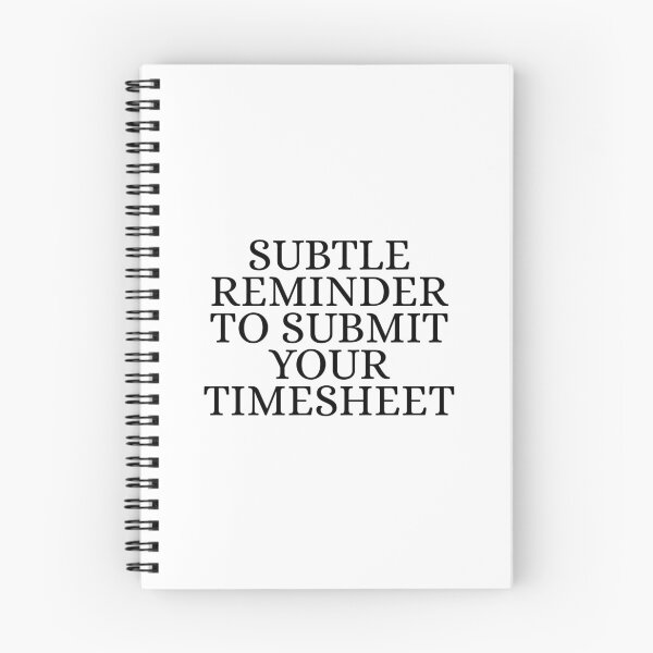 Item preview, Subtle Reminder To Submit Your Timesheet designed and sold by Dondonmart.