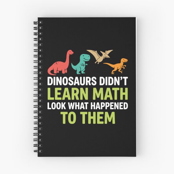 Item preview, Dinosaurs Didn't Learn Math Look What Happened To Them Funny Math Teacher Student designed and sold by PopStars1993.