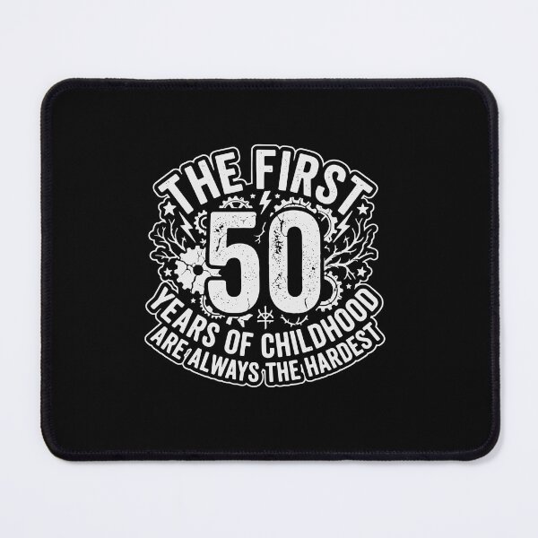 Item preview, The First 50 Years Of Childhood Are Always The Hardest Funny 50th Birthday Fiftieth Celebration  designed and sold by PopStars1993.