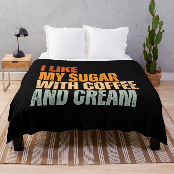 Item preview, I Like My Sugar With Coffee And Cream designed and sold by Dondonmart.