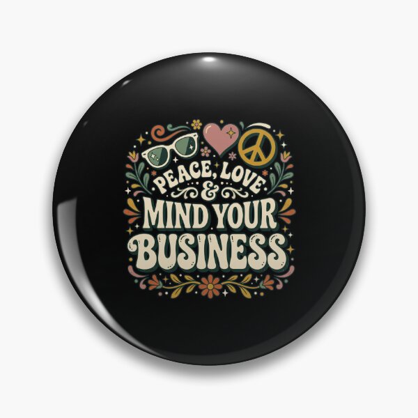 Item preview, Peace, Love & Mind Your Business designed and sold by joetrade.