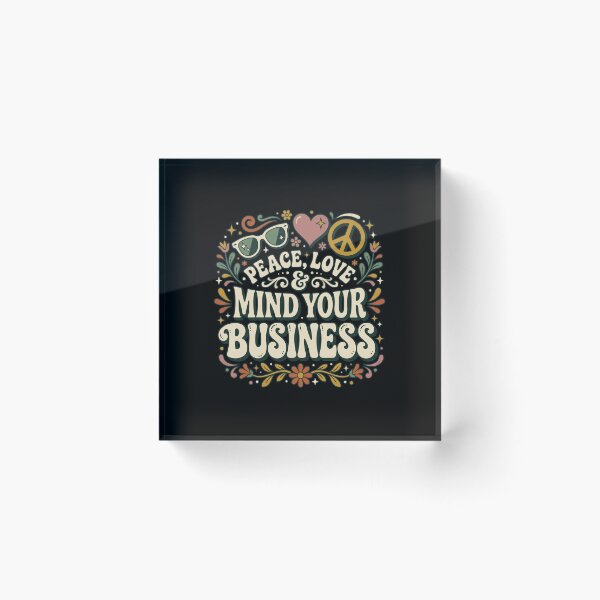 Item preview, Peace, Love & Mind Your Business designed and sold by joetrade.