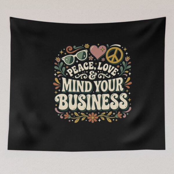 Item preview, Peace, Love & Mind Your Business designed and sold by joetrade.