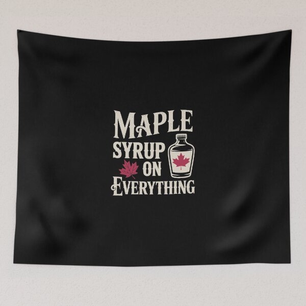 Item preview, MAPLE SYRUP ON EVERYTHING designed and sold by jkrphoto.