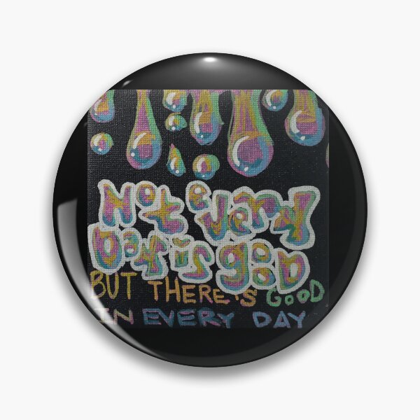 Item preview, There's Good in Every Day designed and sold by TECHNICOLORIST.