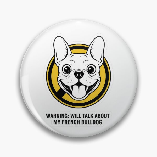 Item preview, Warning Will Talk About My French Bulldog Funny Dog Owner Art designed and sold by Frenchiq Co.