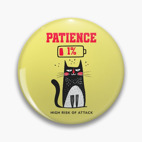 Item preview, Patience 1 Percent Cat Funny High Risk of Attack Design designed and sold by PrintandJoy.