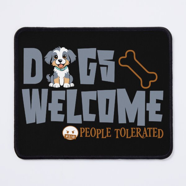 Item preview, Dogs Welcome, People Tolerated designed and sold by ActOutTees.