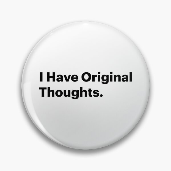 Item preview, I have original thoughts | Anti-AI Orwellian Meme (Black text) designed and sold by STUDIO-72.