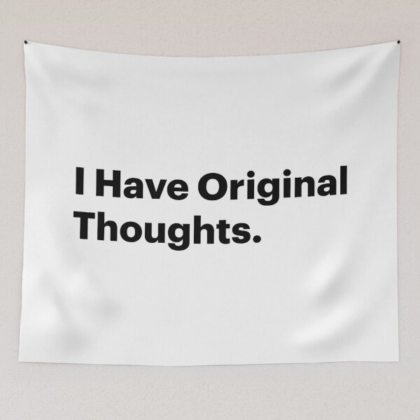 Item preview, I have original thoughts | Anti-AI Orwellian Meme (Black text) designed and sold by STUDIO-72.