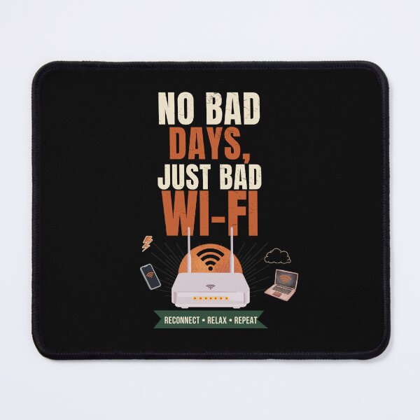 Item preview, No Bad Days Just Bad Wi-Fi designed and sold by Uvclick.