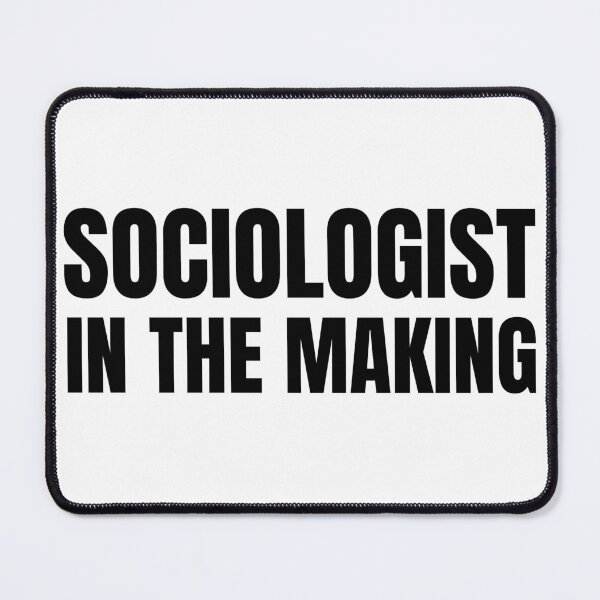 Item preview, Sociologist in the Making designed and sold by HyperfixationStation.