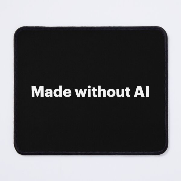 Item preview, Made without AI | Anti-AI Meme (White text) designed and sold by STUDIO-72.