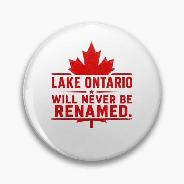 Item preview, Lake Ontario Will Never Be Renamed Canada Pride Ontario Resident Great Lakes Patriot designed and sold by JonesFlora2025.