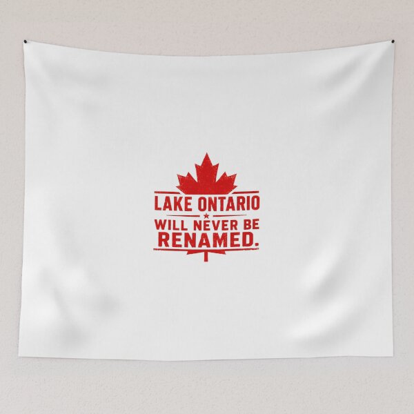 Item preview, Lake Ontario Will Never Be Renamed Canada Pride Ontario Resident Great Lakes Patriot designed and sold by JonesFlora2025.