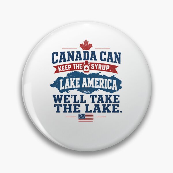 Item preview, Canada Can Keep The Syrup. Lake America We'll Take The Lake. American Great Lakes Patriotism designed and sold by JonesFlora2025.
