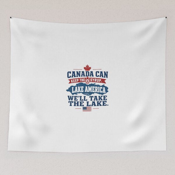 Item preview, Canada Can Keep The Syrup. Lake America We'll Take The Lake. American Great Lakes Patriotism designed and sold by JonesFlora2025.