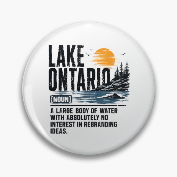 Item preview, Lake Ontario [Noun] A Large Body Of Water With Absolutely No Interest In Rebranding Ideas Great Lakes Funny Definition Water Body Regional Pride designed and sold by Star3NowForMe.