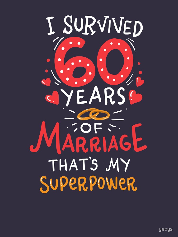 I Survived 60 Years Of Marriage - Wedding Anniversary Gift von yeoys