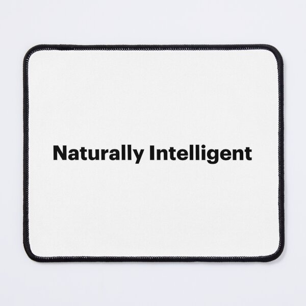 Item preview, Naturally Intelligent | Anti-AI Meme (Black text) designed and sold by STUDIO-72.