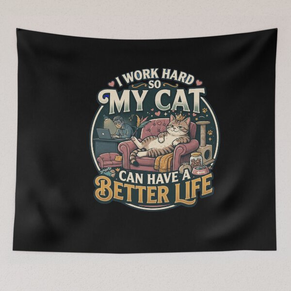 Item preview, I Work Hard So My Cat Can Have A Better Life designed and sold by joetrade.