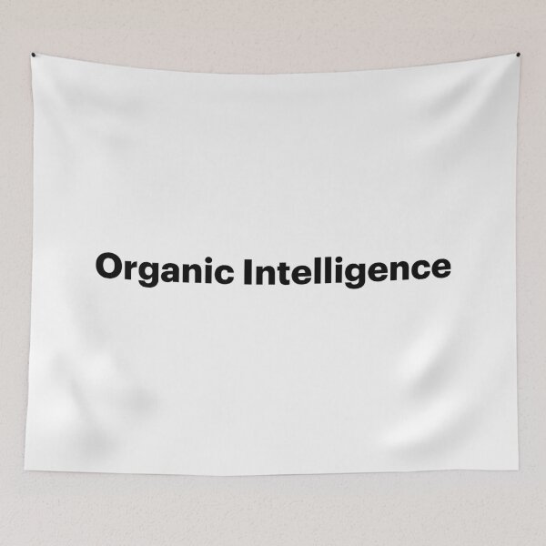 Item preview, Organic Intelligence | Anti-AI Meme (Black text) designed and sold by STUDIO-72.