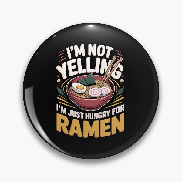 Item preview, I’M NOT YELLING  I’M JUST HUNGRY FOR RAMEN” designed and sold by jkrphoto.