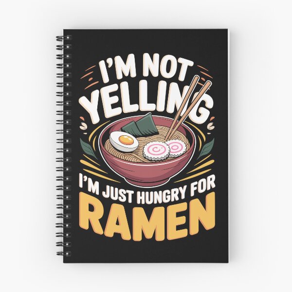 Item preview, I’M NOT YELLING  I’M JUST HUNGRY FOR RAMEN” designed and sold by jkrphoto.