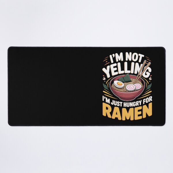 Item preview, I’M NOT YELLING  I’M JUST HUNGRY FOR RAMEN” designed and sold by jkrphoto.