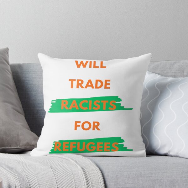 Item preview, Will trade Racists for Refugees designed and sold by BabaShee.